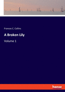 A Broken Lily: Volume 1