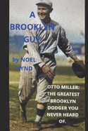 A Brooklyn Guy: Otto Miller: The Greatest Brooklyn Dodger You Never Heard Of