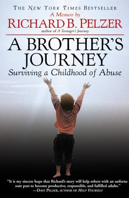 A Brother's Journey: Surviving a Childhood of Abuse - Pelzer, Richard B