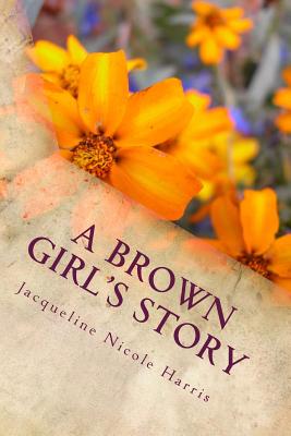 A Brown Girl's Story - Harris, Jacqueline Nicole