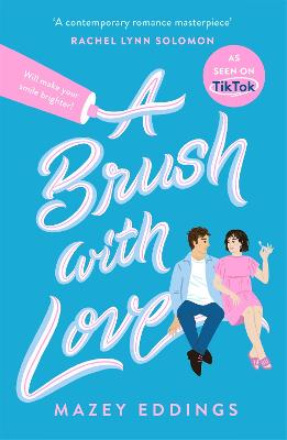 A Brush with Love: As seen on TikTok! The sparkling new rom-com sensation you won't want to miss! - Eddings, Mazey
