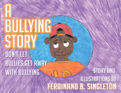 A Bullying Story: Don't let bullies get away with bullying