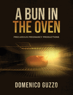 A Bun in the Oven: Precarious Pregnancy Productions