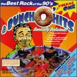 A Bunch O' Hits: The Best Rock of the 90's, Vol. 1