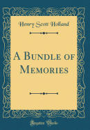 A Bundle of Memories (Classic Reprint)