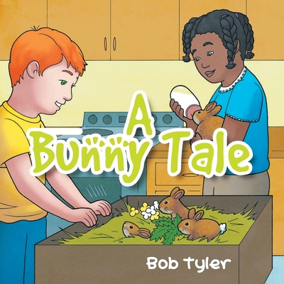 A Bunny Tale - Tyler, Bob