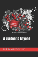 A Burden to Anyone: Book 1