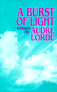 A Burst of Light: Essays - Lorde, Audre, Professor