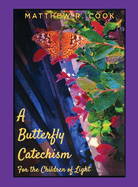 A Butterfly Catechism for the Children of Light