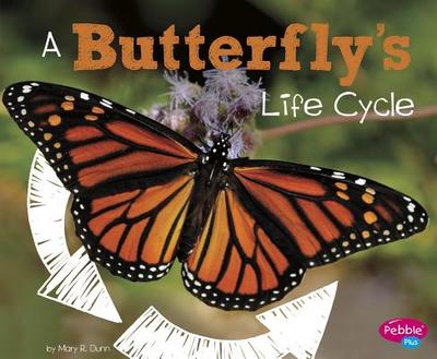 A Butterfly's Life Cycle - Dunn, Mary R