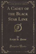 A Cadet of the Black Star Line (Classic Reprint)