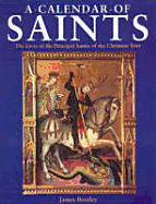 A Calendar of Saints: The Lives of the Principal Saints of the Chritian Year