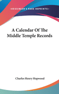 A Calendar Of The Middle Temple Records