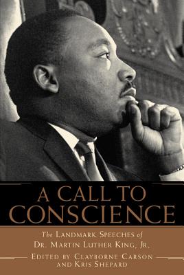 A Call to Conscience: The Landmark Speeches of Dr. Martin Luther King, Jr. - Carson, Clayborne, and Shepard, Kris, and Young, Andrew