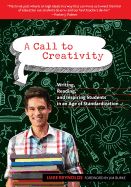 A Call to Creativity: Writing, Reading, and Inspiring Students in an Age of Standardization