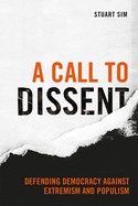 A Call to Dissent: Defending Democracy Against Extremism and Populism