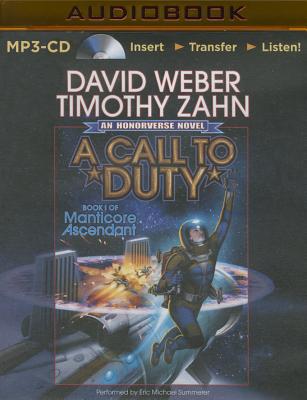 A Call to Duty: Book I of Manticore Ascendant - Weber, David, and Zahn, Timothy, and Summerer, Eric Michael (Read by)