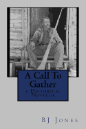 A Call To Gather: a Historical Novella