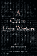 A Call to Light Workers: Ignite Your Intuitive Instinct