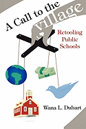 A Call to the Village: Retooling Public Schools