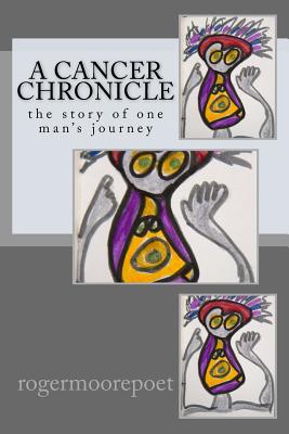 A Cancer Chronicle - Moore, Roger, Sir