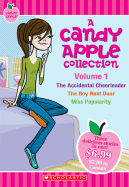 A Candy Apple Collection, Volume 1: The Accidental Cheerleader, the Boy Next Door, Miss Popularity