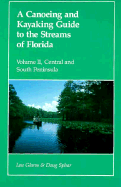 A Canoeing and Kayaking Guide to the Streams of Florida: Volume II: Central and Southern Peninsula