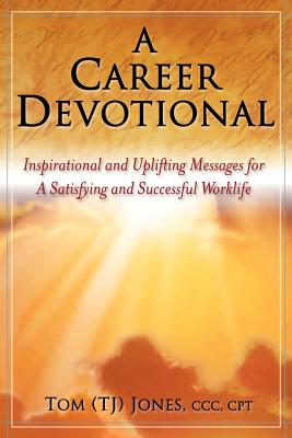 A Career Devotional - Jones, Tom (Tj)