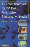 A Career Handbook for TV, Radio, Film, Video & Interactive Media