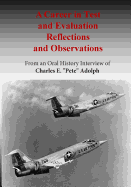 A Career in Test and Evaluation Reflections and Observations: From an Oral History Interview of Charles E. "Pete" Adolph