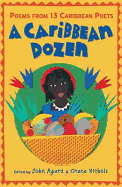 A Caribbean Dozen: Poems from 13 Caribbean Poets
