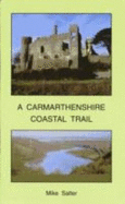 A Carmarthenshire Coastal Trail - Salter, Mike