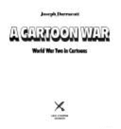 A Cartoon War: World War II in Cartoons