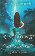 A Cascading Hope: A New Hope Fairytale Retelling Novella