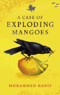 A Case of Exploding Mangoes - Hanif, Mohammed