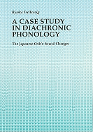 A Case Study in Diachronic Phonology: Onbin Changes in Old Japanese