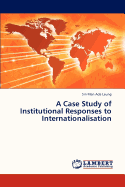 A Case Study of Institutional Responses to Internationalisation