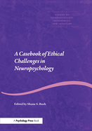 A Casebook of Ethical Challenges in Neuropsychology