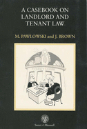 A Casebook on Landlord and Tenant Law - Pawlowski, Mark, and Brown, James