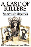 A Cast of Killers - Kirkpatrick, Sidney