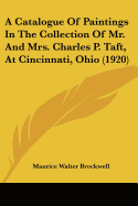 A Catalogue Of Paintings In The Collection Of Mr. And Mrs. Charles P. Taft, At Cincinnati, Ohio (1920)