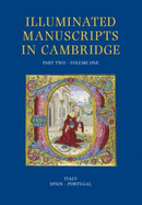 A Catalogue of Western Book Illumination in the Fitzwilliam Museum and the Cambridge Colleges: Part Two: Italy and the Iberian Peninsula - Morgan, Nigel (Editor), and Panayotova, Stella (Editor), and Reynolds, Susanne (Editor)