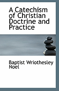 A Catechism of Christian Doctrine and Practice
