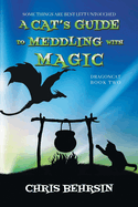 A Cat's Guide to Meddling with Magic