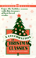 A Celebration of Christmas Classics: The Story of the Nutcracker/A Christmas Carol/A Child's Christmas in Wales and Five Poems