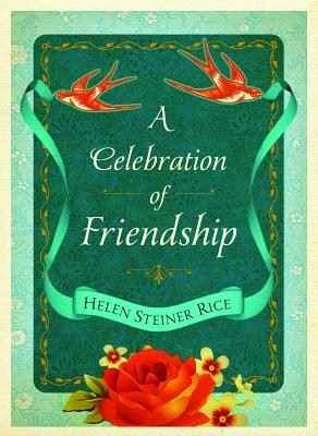 A Celebration of Friendship - Rice, Helen Steiner