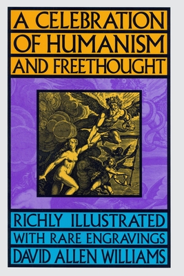 A Celebration of Humanism and Freethought - Williams, David Allen