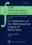 A Celebration of the Mathematical Legacy of Raoul Bott