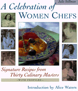 A Celebration of Women Chefs: Signature Recipes from Thirty Culinary Masters