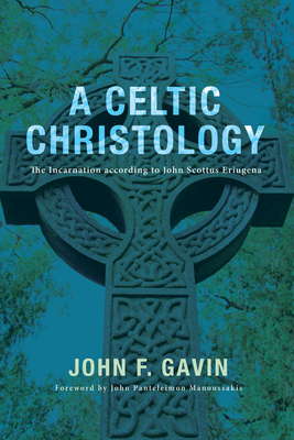 A Celtic Christology - Gavin, John F, and Manoussakis, John Panteleimon (Foreword by)